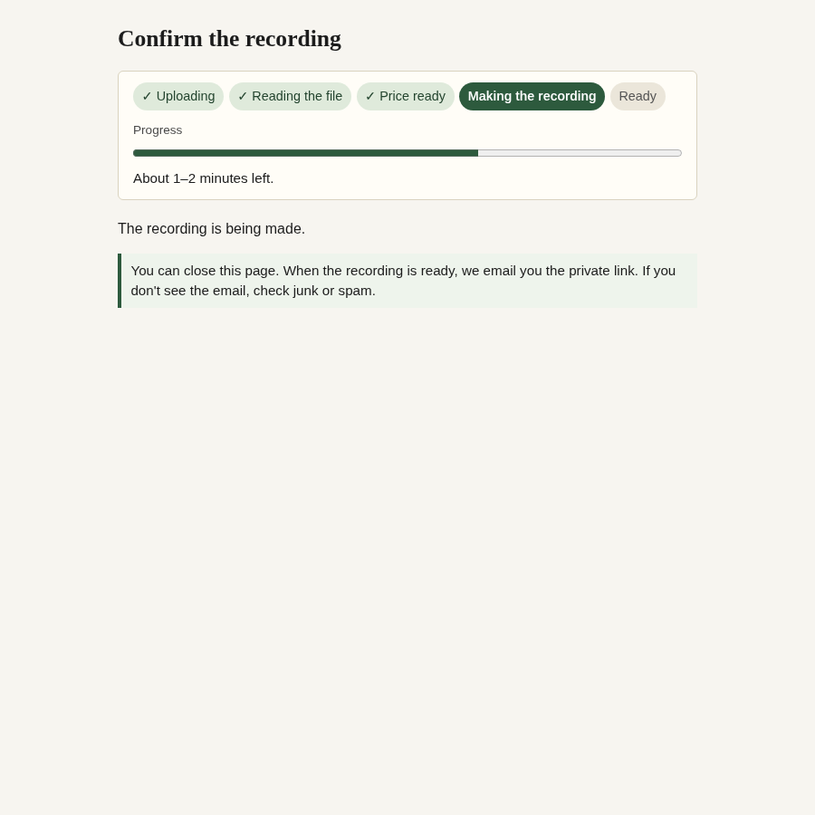 Confirm the recording screen while the recording is being made. The stage row shows Making the recording as the current step, with a progress bar and a time estimate.